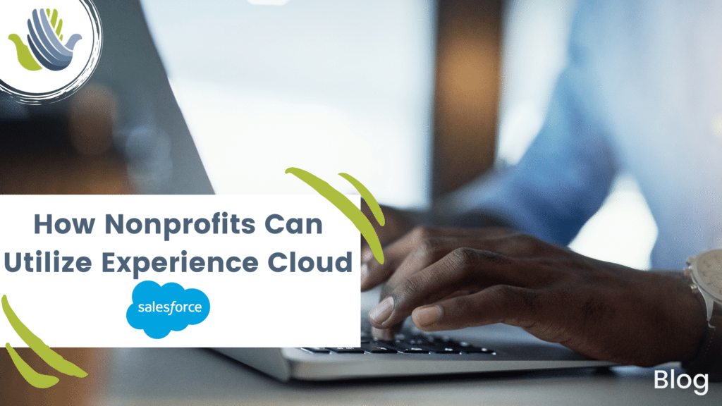 How Nonprofits Can Utilize Experience Cloud